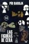 [Memorias de un hombre de acción 14] • Las Figuras De Cera